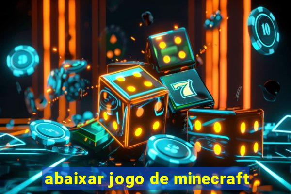 abaixar jogo de minecraft